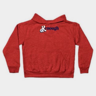 K enough Kids Hoodie